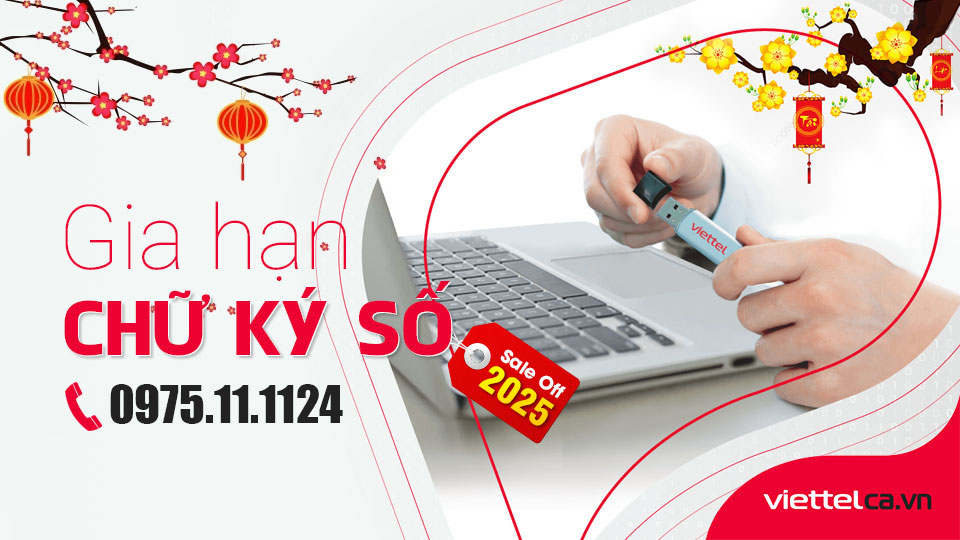 Gia hạn chữ ký số Viettel CA giá rẻ 2025