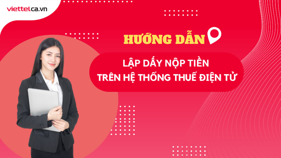 Hướng dẫn lập giấy nộp tiền thuế môn bài trên hệ thống Thuế điện tử