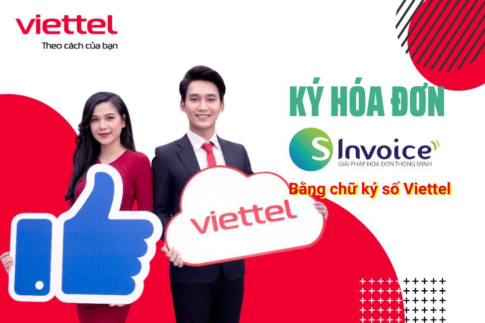 Ký hóa đơn điện tử S-Invoice bằng Chữ ký số Viettel