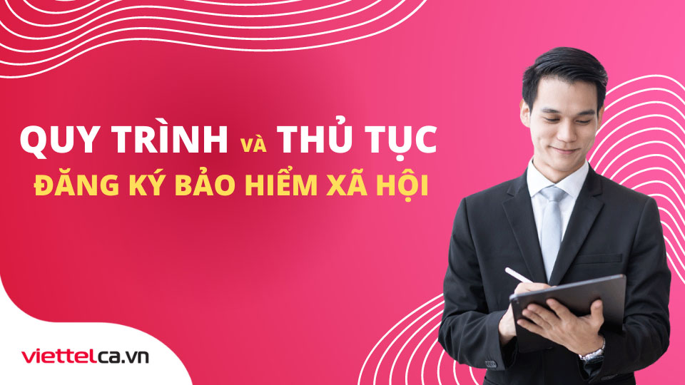 Quy trình và thủ tục đăng ký bảo hiểm xã hội